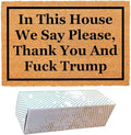 Funny Coir Doormat with in This House We Say Please, Thank You and Fuck Trum- Front Door Mat, Entryway Welcome Mat, 23.7 x 15.7 inch