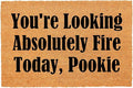 Funny Coir Doormat You're Looking Absolutely Fire Today, Pookie Front Door Mat Entryway Outdoor Mat with Heavy Duty Front Porch Welcome Mats House Warming Gift Mat Outdoor Decor Rugs 23.7x15.7 inch